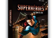 «SUPERHÉROES: DEL CÓMIC AL CINE»: Entrevista a Tonio L. Alarcón Superhéroes: Del Cómic al Cine de Tonio L. Alarcón. Ed. Calamár Ediciones.