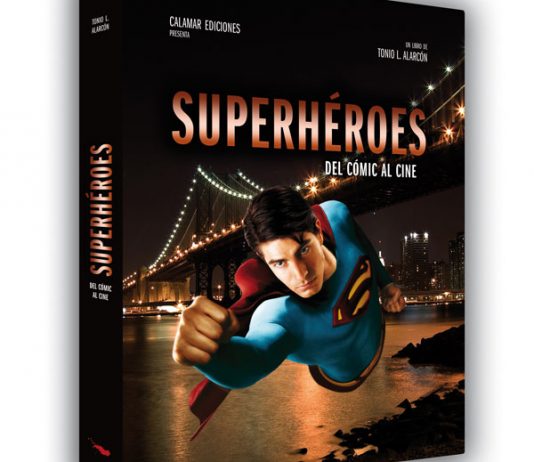«SUPERHÉROES: DEL CÓMIC AL CINE»: Entrevista a Tonio L. Alarcón Superhéroes: Del Cómic al Cine de Tonio L. Alarcón. Ed. Calamár Ediciones.
