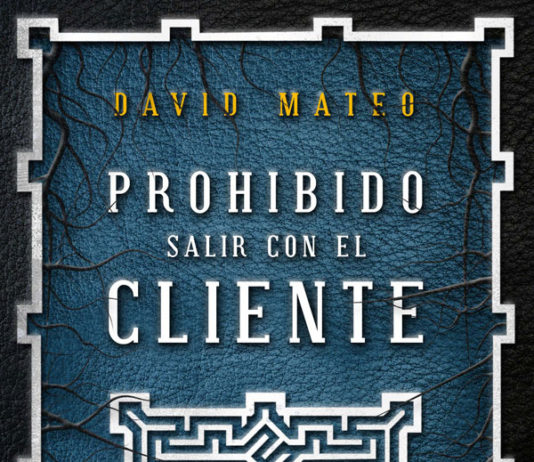«PROHIBIDO SALIR CON EL CLIENTE» la novela de David Mateo ya a la venta Prohibído salir con el cliente de David Mateo