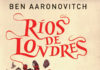 Llega a España «RÍOS DE LONDRES», la novela urban fantasy que arrasa en Reino Unido