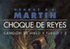 CRÍTICA: «Canción de Hielo y fuego 2. Choque de Reyes» de George R.R. Martin