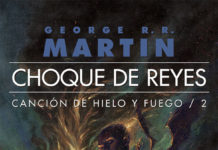 CRÍTICA: «Canción de Hielo y fuego 2. Choque de Reyes» de George R.R. Martin