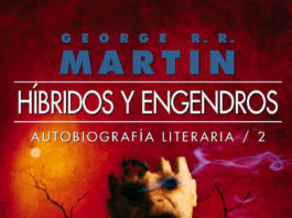 Gigamesh presenta «HÍBRIDOS Y ENGENDROS», segunda entrega de los mejores cuentos de George R. R. Martin Híbridos y Engendros. Ediciones Gigamesh