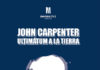 «JOHN CARPENTER. ULTIMÁTUM A LA TIERRA», primera publicación de Macnulti Editores John Carpenter: Ultimátum a la tierra