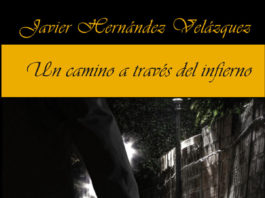 La librería La Fugitiva de Madrid acoge la presentación de la novela «UN CAMINO A TRAVÉS DEL INFIERNO», de Javier Hernández Un camino a través del infierno