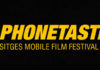 Arranca la convocatoria del Phonetastic Sitges Mobile Film Festival 2015.