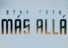 “STAR TREK: MÁS ALLÁ” Tráiler de la tercera entrega de la saga de J.J. Abrams Star Trek Más Allá