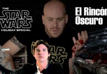 EL RINCON OSCURO: «The Star Wars Holiday Special»