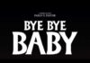 «Bye Bye Baby» lanza una campaña de crowdfunding