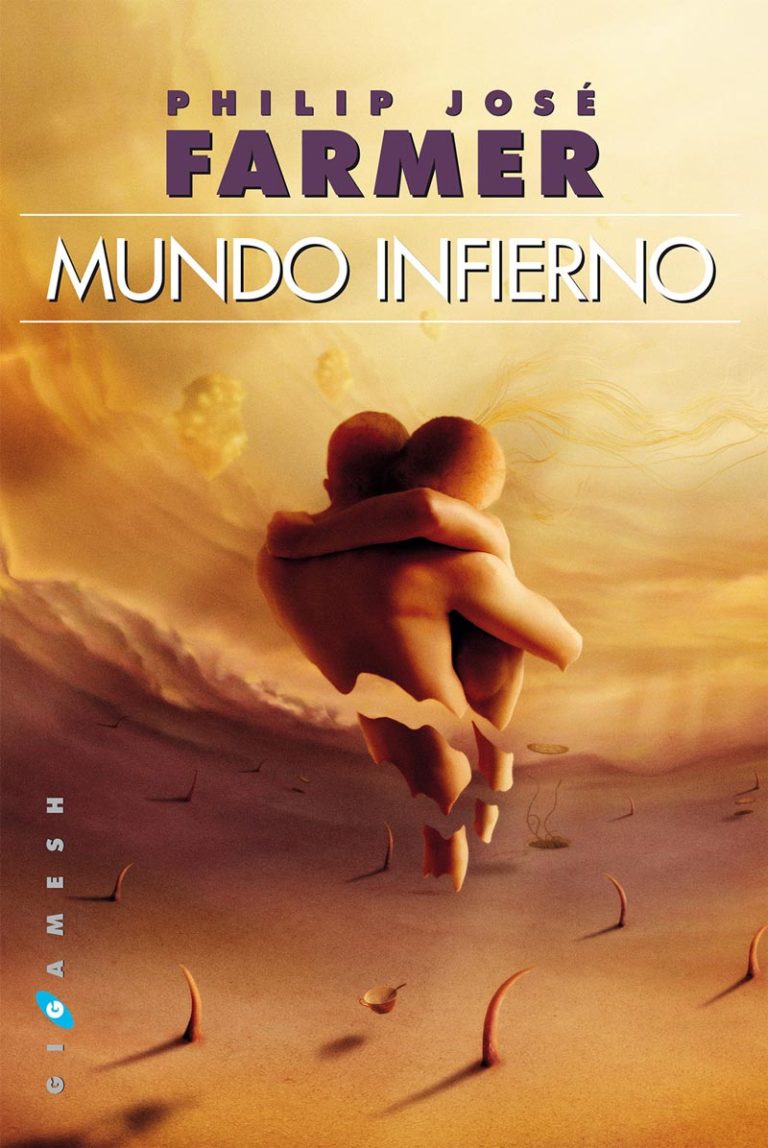 «MUNDO INFIERNO»: Gigamesh publica la novela de Philip José Farmer