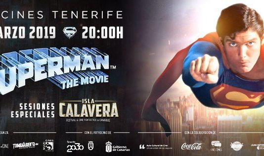 ‘SUPERMAN’ vuelve a volar con el FESTIVAL DE CINE FANTÁSTICO DE CANARIAS ISLA CALAVERA Evento prefestival Isla Calavera. Superman, de Richard Donner.