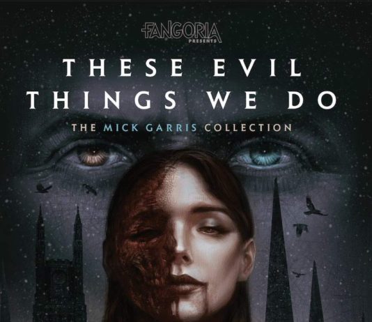 ‘THESE EVIL THINGS WE DO’: Escrito y dirigido por Mick Garris Portada del libro ‘These Evil Things We Do’, pronto a la venta en formato electrónico.
