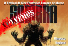 SOMBRA, el festival de cine fantástico de Murcia, prepara una edición adaptada a la nueva normalidad Cartel Sombra, el IX Festival de Cine Fantástico Europeo de Murcia.