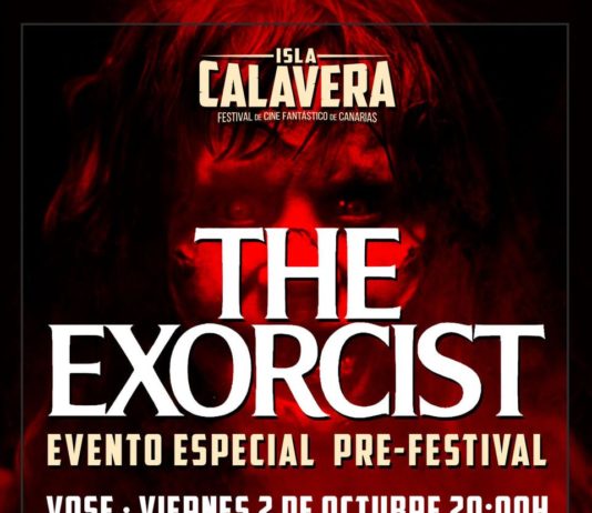 El FESTIVAL DE CINE FANTÁSTICO DE CANARIAS ISLA CALAVERA rinde homenaje a ‘EL EXORCISTA’ en un evento prefestival Evento Prefestival Isla Calavera en homenaje a El Exorcista.