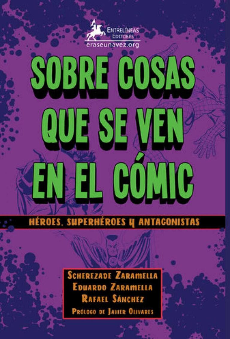 SOBRE COSAS QUE SE VEN EN EL CÓMIC, un ensayo sobre los héroes, superhéroes y antagonistas
