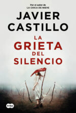 La grieta del silencio, de Javier Castillo.