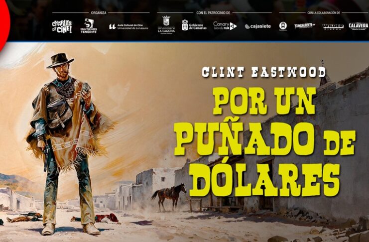 Sesión especial de Charlas de Cine Club! dedicada a POR UN PUÑADO DE DÓLARES en Multicines Tenerife Por un puñado de dólares, de Sergio Leone, en Charlas de Cine Club!
